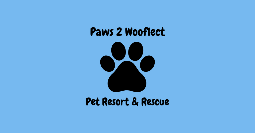 Paws 2 Wooflect Pet Resort & Rescue 